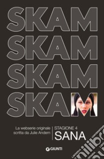 SKAM. Stagione 4: Sana. E-book. Formato EPUB ebook di Julie Andem