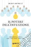 Il potere dell’intuizione: Asseconda la forza della tua voce interiore. E-book. Formato EPUB ebook