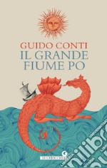 Il grande fiume Po. E-book. Formato PDF ebook