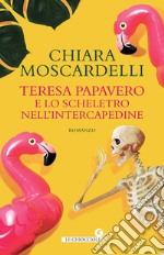 Teresa Papavero e lo scheletro nell'intercapedine. E-book. Formato EPUB ebook