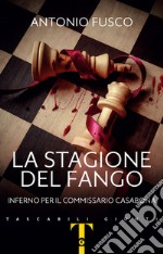 La stagione del fango: Inferno per il commissario Casabona. E-book. Formato EPUB ebook