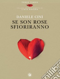 Se son rose sfioriranno. E-book. Formato EPUB ebook di Daniele Cini