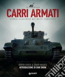 Carri armati: Storia illustrata dei mezzi corazzati. E-book. Formato PDF ebook di Robin Cross