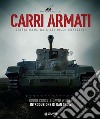 Carri armati: Storia illustrata dei mezzi corazzati. E-book. Formato PDF ebook