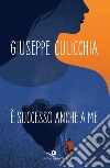 È successo anche a me. E-book. Formato EPUB ebook