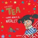 Tea. Quanto manca al Natale?. E-book. Formato PDF ebook