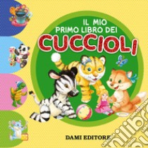 Il mio primo libro dei Cuccioli. E-book. Formato PDF ebook di  AA.VV.