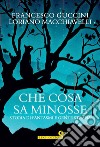 Che cosa sa Minosse: Storia di fantasmi e gente strana. E-book. Formato PDF ebook