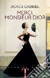 Merci, Monsieur Dior. E-book. Formato EPUB ebook