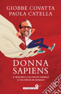 Donna Sapiens: Il maschio è una specie animale o una specie di animale?. E-book. Formato PDF ebook di Giobbe Covatta