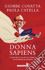 Donna Sapiens: Il maschio è una specie animale o una specie di animale?. E-book. Formato PDF ebook