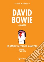 David Bowie. Changes: Le storie dietro le canzoni. Volume 1: 1964-1976. E-book. Formato PDF ebook