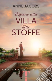 Ritorno alla Villa delle Stoffe. E-book. Formato EPUB ebook di Anne Jacobs