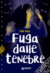 Fuga dalle tenebre. E-book. Formato PDF ebook di Ugo Vicic