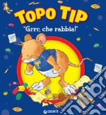 Topo Tip. "Grrr, che rabbia!". E-book. Formato PDF ebook