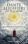 Dante Alighieri. Tutte le opere. E-book. Formato EPUB ebook