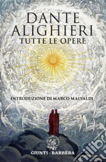 Dante Alighieri. Tutte le opere. E-book. Formato PDF ebook di Dante Alighieri