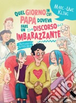 Quel giorno in cui papà doveva fare un discorso imbarazzante. E-book. Formato EPUB ebook