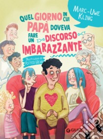 Quel giorno in cui papà doveva fare un discorso imbarazzante. E-book. Formato PDF ebook di Marc-Uwe Kling