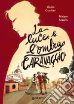 La luce e l'ombra. Caravaggio. E-book. Formato EPUB ebook