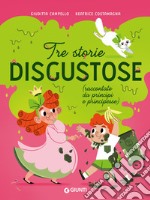 Tre storie disgustose (raccontate da principi e principesse). E-book. Formato EPUB