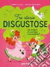 Tre storie disgustose (raccontate da principi e principesse). E-book. Formato PDF ebook