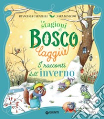 Le stagioni di Bosco Laggiù. I racconti dell'inverno. E-book. Formato EPUB ebook di Francesca Carabelli