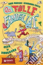 La folle famiglia F. Osso di dinosauro. E-book. Formato EPUB ebook