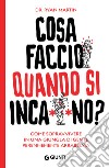 Cosa faccio quando si inca***no?: Come sopravvivere in una giungla di gente perennemente arrabbiata. E-book. Formato EPUB ebook