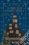 La magia delle 12 notti di Natale: Riti e leggende per le serate più mistiche dell'anno. E-book. Formato EPUB ebook