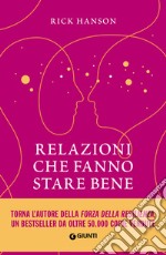 Relazioni che fanno stare bene: La forza della resilienza per risolvere conflitti, creare amicizie e accogliere l'amore. E-book. Formato EPUB