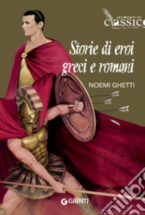 Storie di eroi greci e romani. E-book. Formato EPUB ebook di Noemi Ghetti