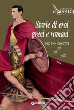 Storie di eroi greci e romani. E-book. Formato EPUB ebook