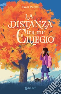 La distanza tra me e il ciliegio. E-book. Formato EPUB ebook di Paola Peretti