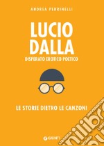 Lucio Dalla: Disperato erotico poetico. E-book. Formato PDF ebook