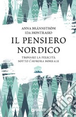 Il pensiero nordico: Trovare la felicità sotto l’aurora boreale. E-book. Formato EPUB ebook