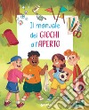 Il manuale dei giochi all'aperto. E-book. Formato PDF ebook di Maria Chiara Bettazzi