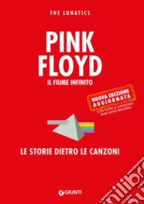 Pink Floyd. Il fiume infinito. E-book. Formato EPUB ebook di  The Lunatics