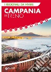 Campania in treno. E-book. Formato EPUB ebook