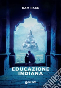 Educazione indiana. E-book. Formato EPUB ebook di Ram Pace