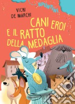 Cani eroi e il ratto della medaglia. E-book. Formato EPUB