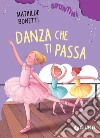 Danza che ti passa. E-book. Formato EPUB ebook di Mathilde Bonetti