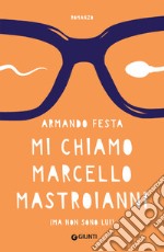 Mi chiamo Marcello Mastroianni: (ma non sono lui). E-book. Formato EPUB ebook