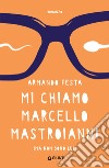 Mi chiamo Marcello Mastroianni: (ma non sono lui). E-book. Formato EPUB ebook