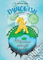 Dynowish. Missione pianeta pulito. E-book. Formato EPUB