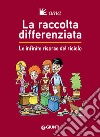 La raccolta differenziata: Le infinite risorse del riciclo. E-book. Formato PDF ebook