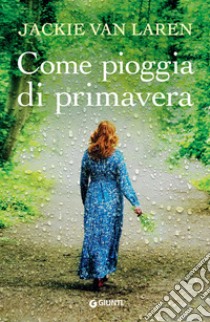 Come pioggia di primavera. E-book. Formato PDF ebook di Jackie Van Laren