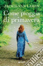 Come pioggia di primavera. E-book. Formato PDF ebook