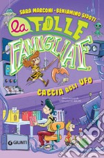 La folle famiglia F. Caccia agli UFO. E-book. Formato EPUB ebook