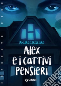 Alex e i cattivi pensieri. E-book. Formato EPUB ebook di Andrea Biscaro